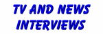 TV and Newspaper Inverviews